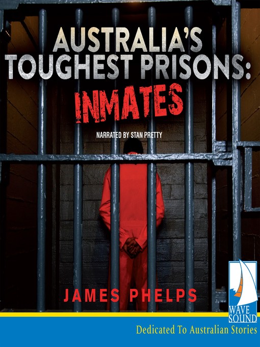 Title details for Australia's Toughest Prisons by James Phelps - Available